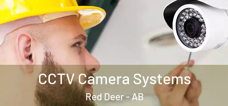 CCTV Camera Systems Red Deer - AB